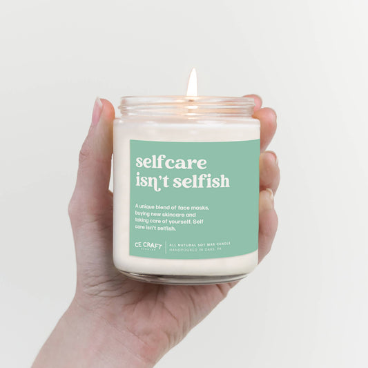 Self Care Isn't Selfish Candle